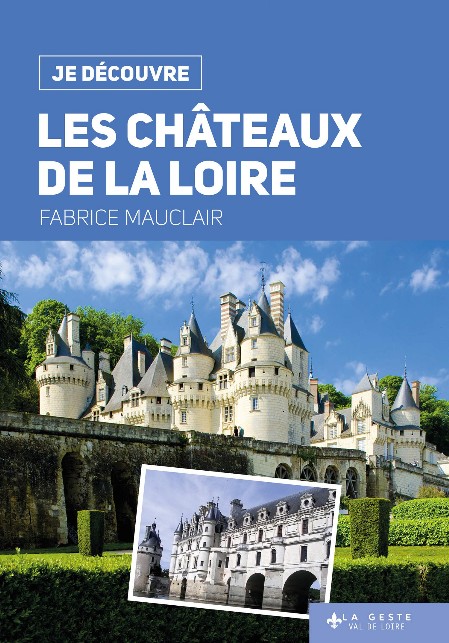 Je découvre les châteaux de la Loire